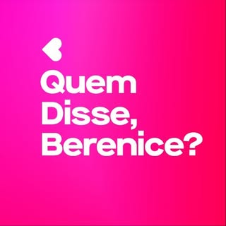 Quem Disse, Berenice?